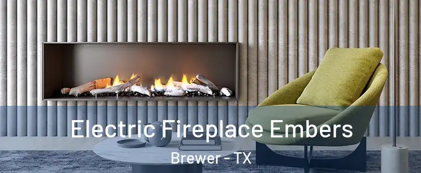 Electric Fireplace Embers Brewer - TX