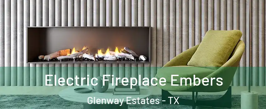 Electric Fireplace Embers Glenway Estates - TX