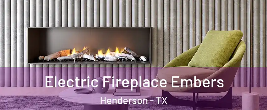 Electric Fireplace Embers Henderson - TX