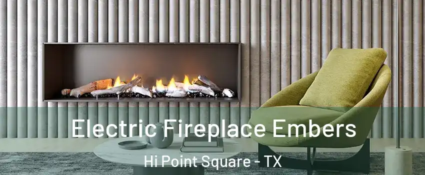 Electric Fireplace Embers Hi Point Square - TX