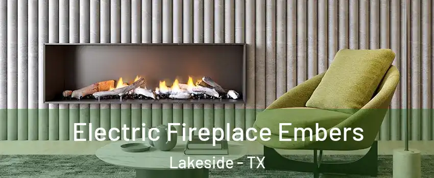 Electric Fireplace Embers Lakeside - TX