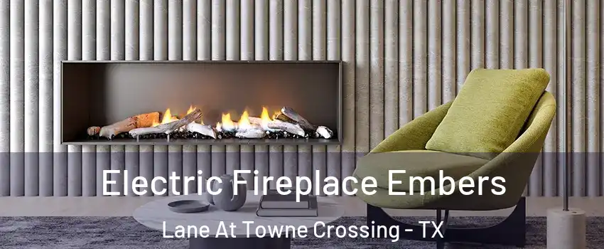 Electric Fireplace Embers Lane At Towne Crossing - TX