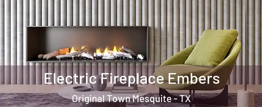 Electric Fireplace Embers Original Town Mesquite - TX