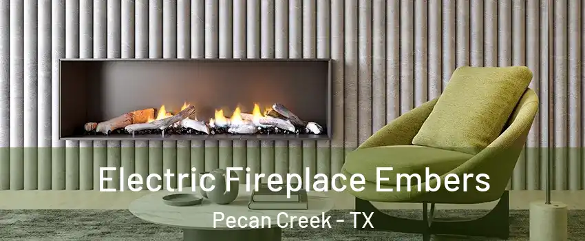 Electric Fireplace Embers Pecan Creek - TX