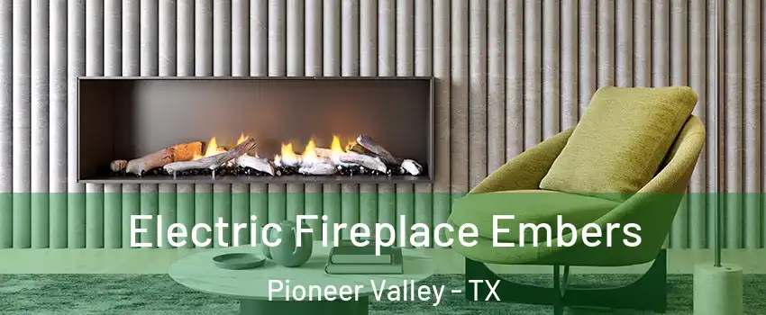 Electric Fireplace Embers Pioneer Valley - TX