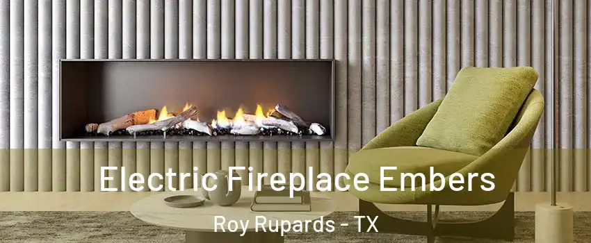 Electric Fireplace Embers Roy Rupards - TX