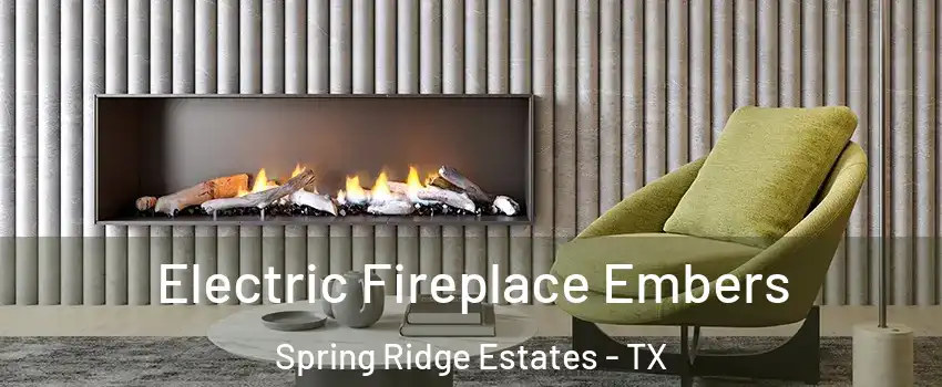 Electric Fireplace Embers Spring Ridge Estates - TX