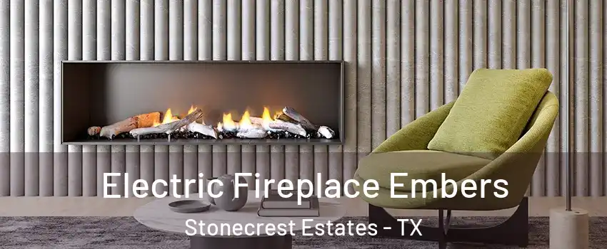 Electric Fireplace Embers Stonecrest Estates - TX