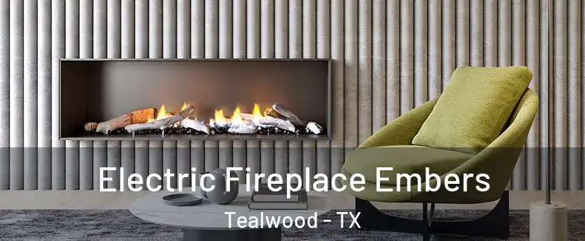 Electric Fireplace Embers Tealwood - TX