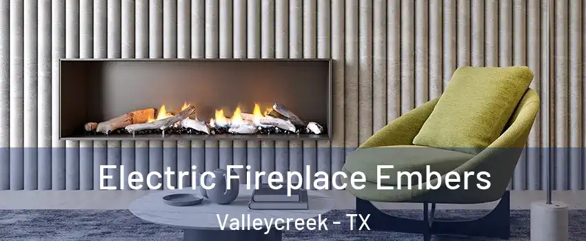 Electric Fireplace Embers Valleycreek - TX