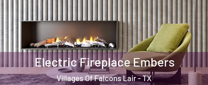 Electric Fireplace Embers Villages Of Falcons Lair - TX
