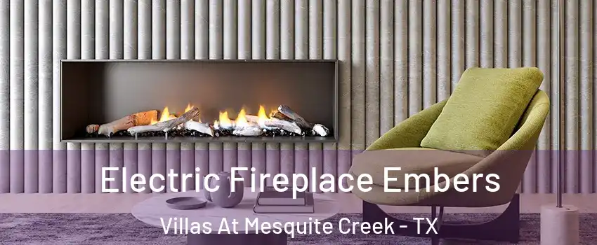 Electric Fireplace Embers Villas At Mesquite Creek - TX