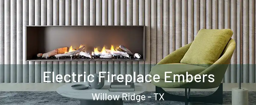 Electric Fireplace Embers Willow Ridge - TX