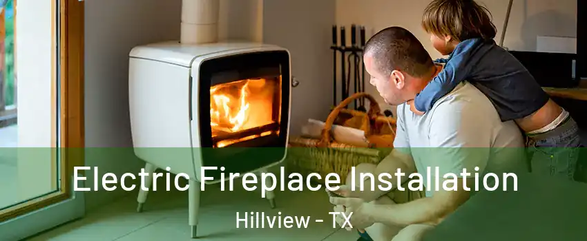 Electric Fireplace Installation Hillview - TX