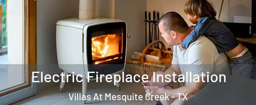 Electric Fireplace Installation Villas At Mesquite Creek - TX