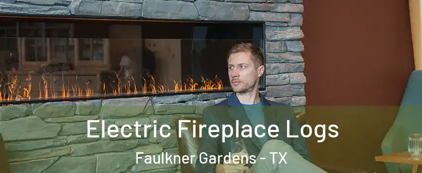 Electric Fireplace Logs Faulkner Gardens - TX