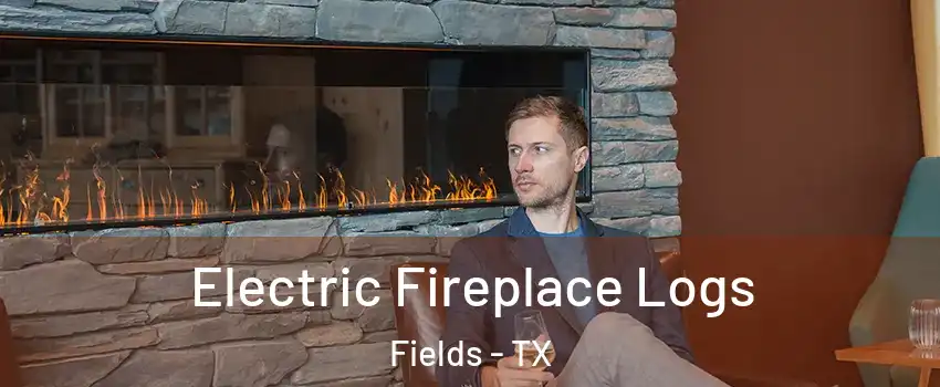 Electric Fireplace Logs Fields - TX