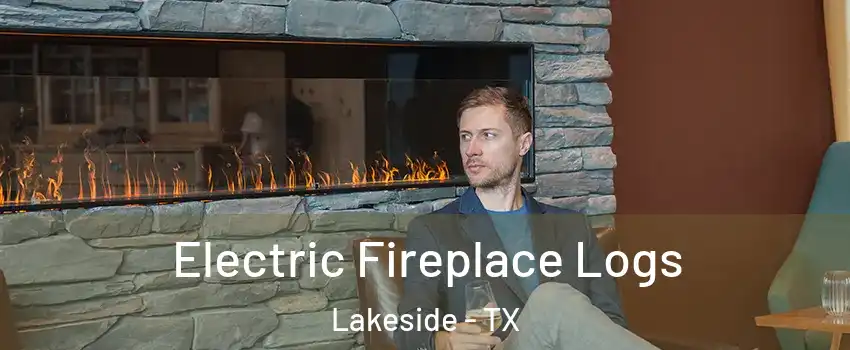 Electric Fireplace Logs Lakeside - TX