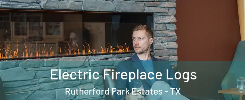 Electric Fireplace Logs Rutherford Park Estates - TX