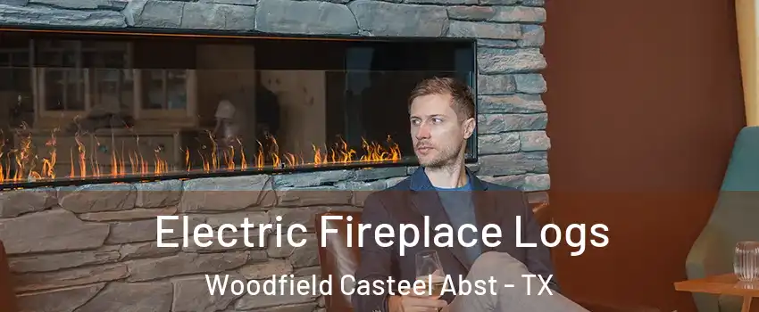 Electric Fireplace Logs Woodfield Casteel Abst - TX