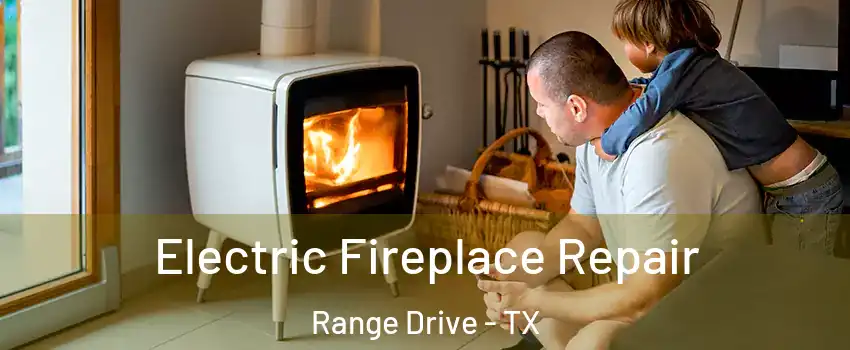 Electric Fireplace Repair Range Drive - TX