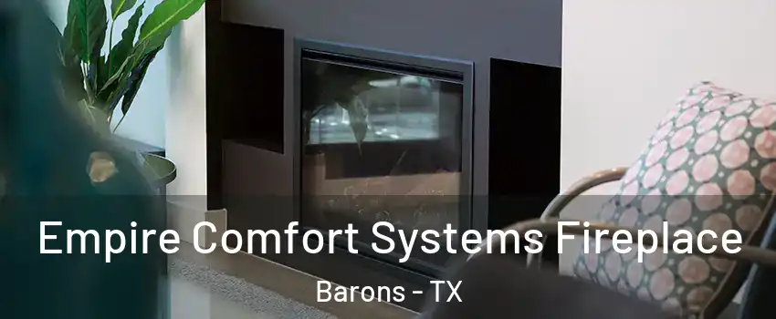 Empire Comfort Systems Fireplace Barons - TX