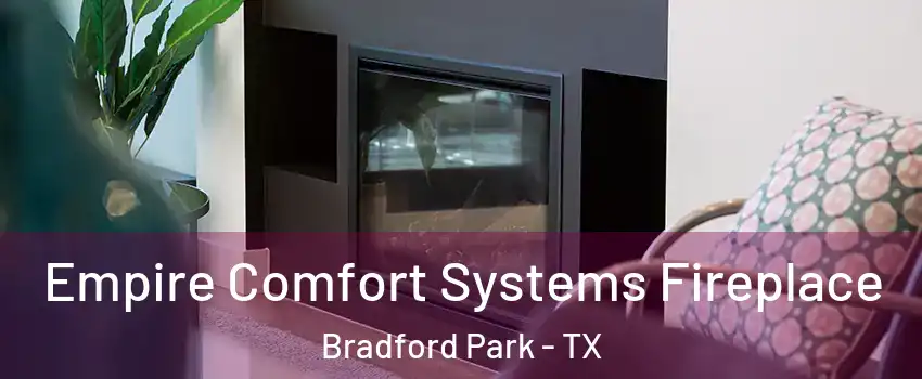 Empire Comfort Systems Fireplace Bradford Park - TX