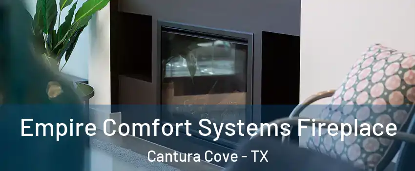 Empire Comfort Systems Fireplace Cantura Cove - TX