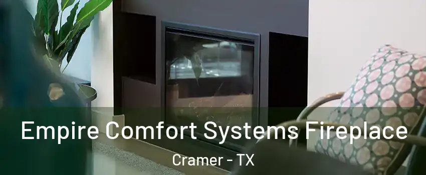 Empire Comfort Systems Fireplace Cramer - TX