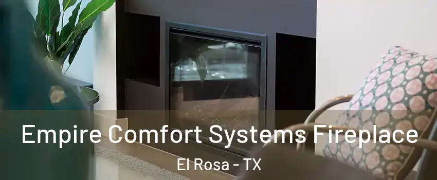 Empire Comfort Systems Fireplace El Rosa - TX