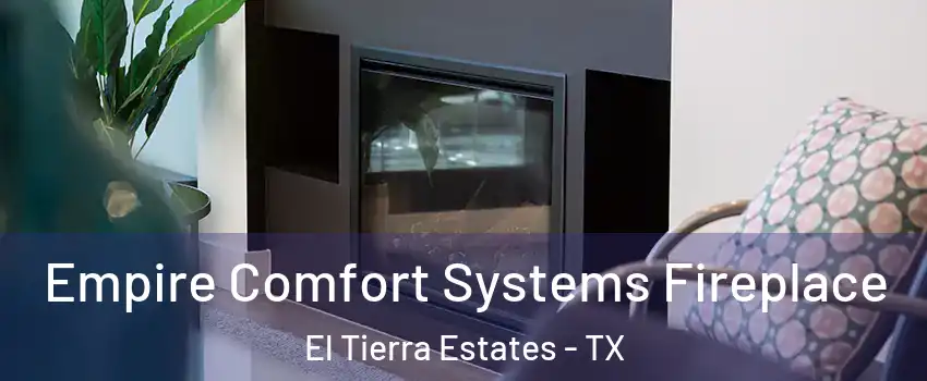 Empire Comfort Systems Fireplace El Tierra Estates - TX