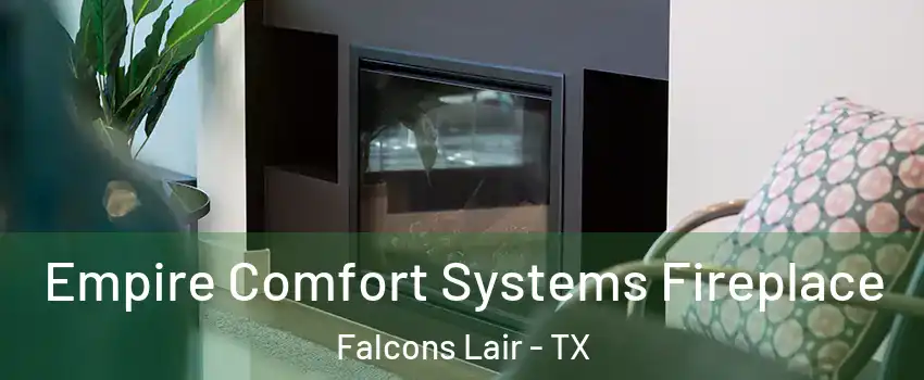 Empire Comfort Systems Fireplace Falcons Lair - TX