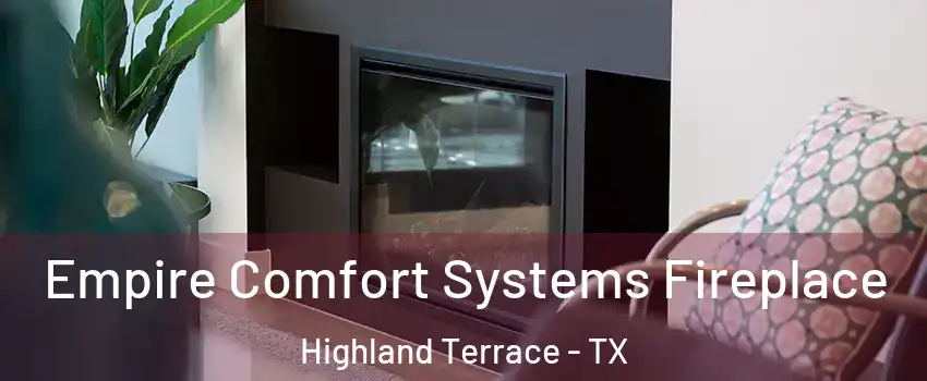 Empire Comfort Systems Fireplace Highland Terrace - TX