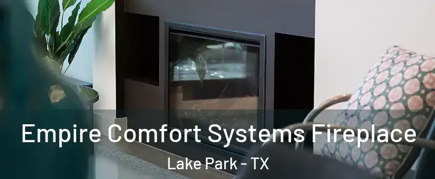 Empire Comfort Systems Fireplace Lake Park - TX