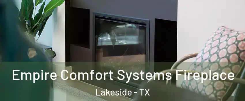 Empire Comfort Systems Fireplace Lakeside - TX