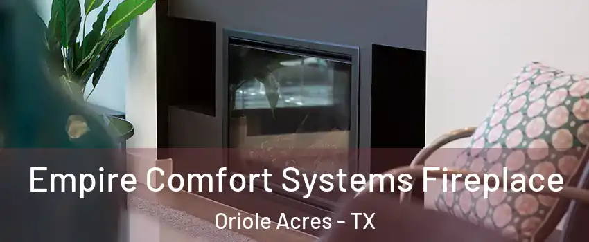 Empire Comfort Systems Fireplace Oriole Acres - TX