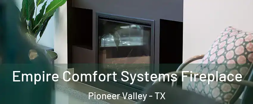 Empire Comfort Systems Fireplace Pioneer Valley - TX