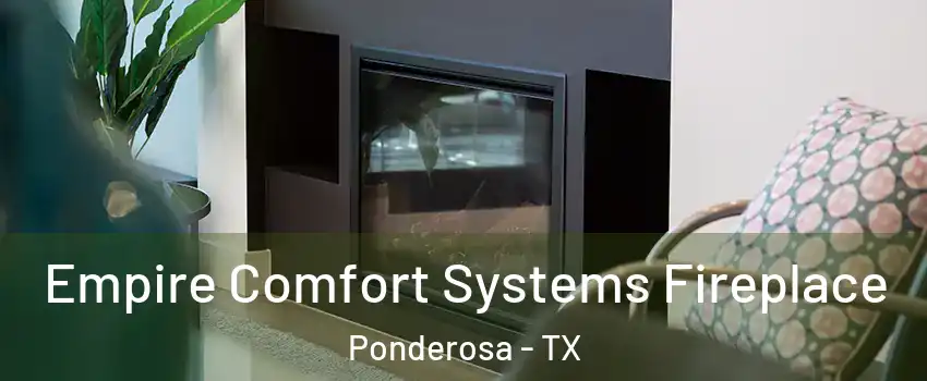 Empire Comfort Systems Fireplace Ponderosa - TX