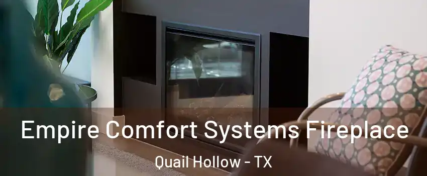 Empire Comfort Systems Fireplace Quail Hollow - TX