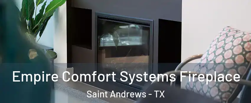 Empire Comfort Systems Fireplace Saint Andrews - TX