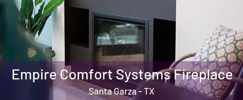 Empire Comfort Systems Fireplace Santa Garza - TX