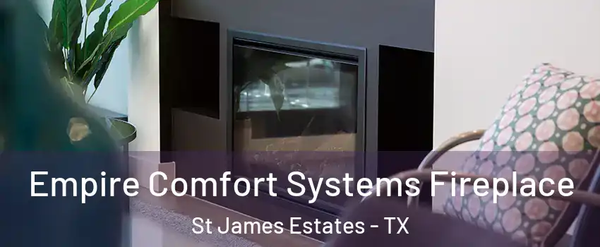 Empire Comfort Systems Fireplace St James Estates - TX