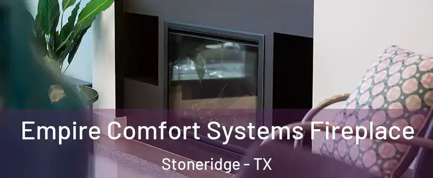 Empire Comfort Systems Fireplace Stoneridge - TX