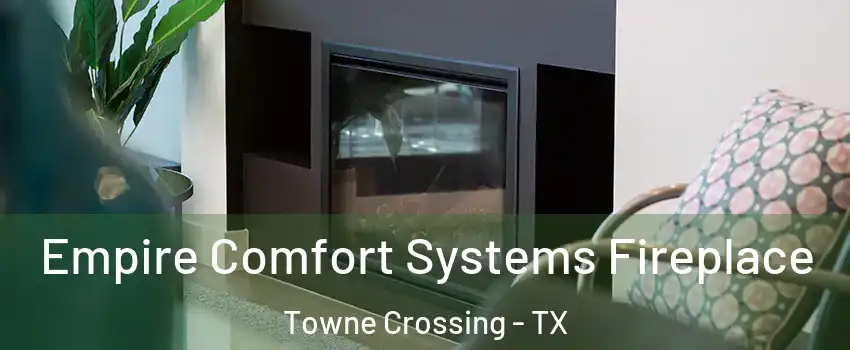 Empire Comfort Systems Fireplace Towne Crossing - TX