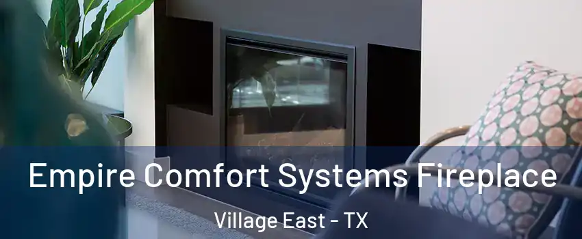 Empire Comfort Systems Fireplace Village East - TX