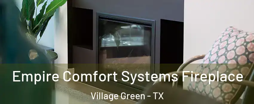 Empire Comfort Systems Fireplace Village Green - TX