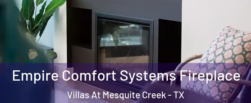 Empire Comfort Systems Fireplace Villas At Mesquite Creek - TX