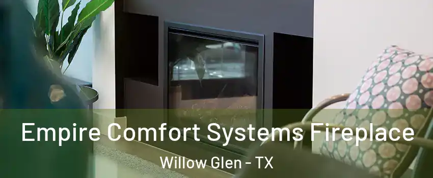 Empire Comfort Systems Fireplace Willow Glen - TX
