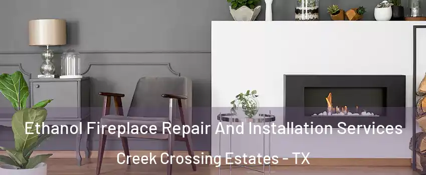 Ethanol Fireplace Repair And Installation Services Creek Crossing Estates - TX