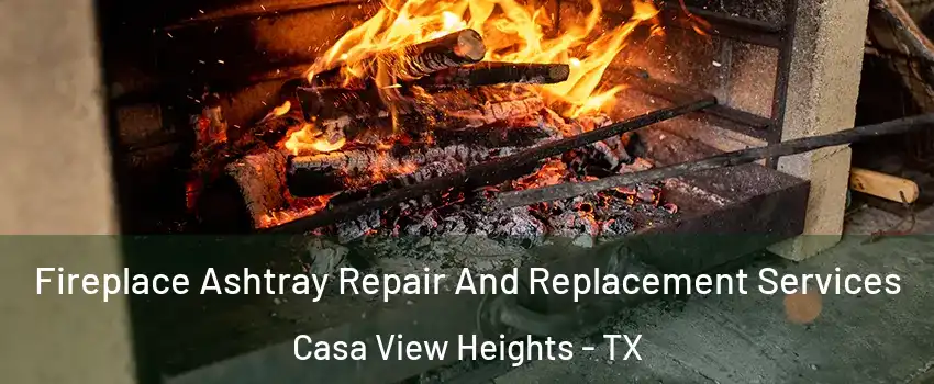 Fireplace Ashtray Repair And Replacement Services Casa View Heights - TX